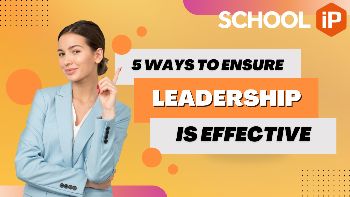 5 ways to ensure effective leadership