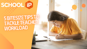 Five bitesize tips to tackle teacher workload