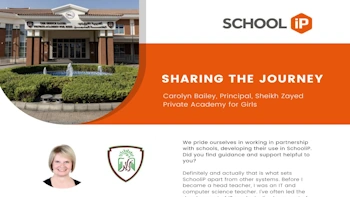 Carolyn discusses her journey so far with SchooliP. Join us for this intriguing interview and insight into Sheikh Zayed Private Academy for Girls and how SchooliP has helped them work more effectively, supporting their staff to achieve their goals.