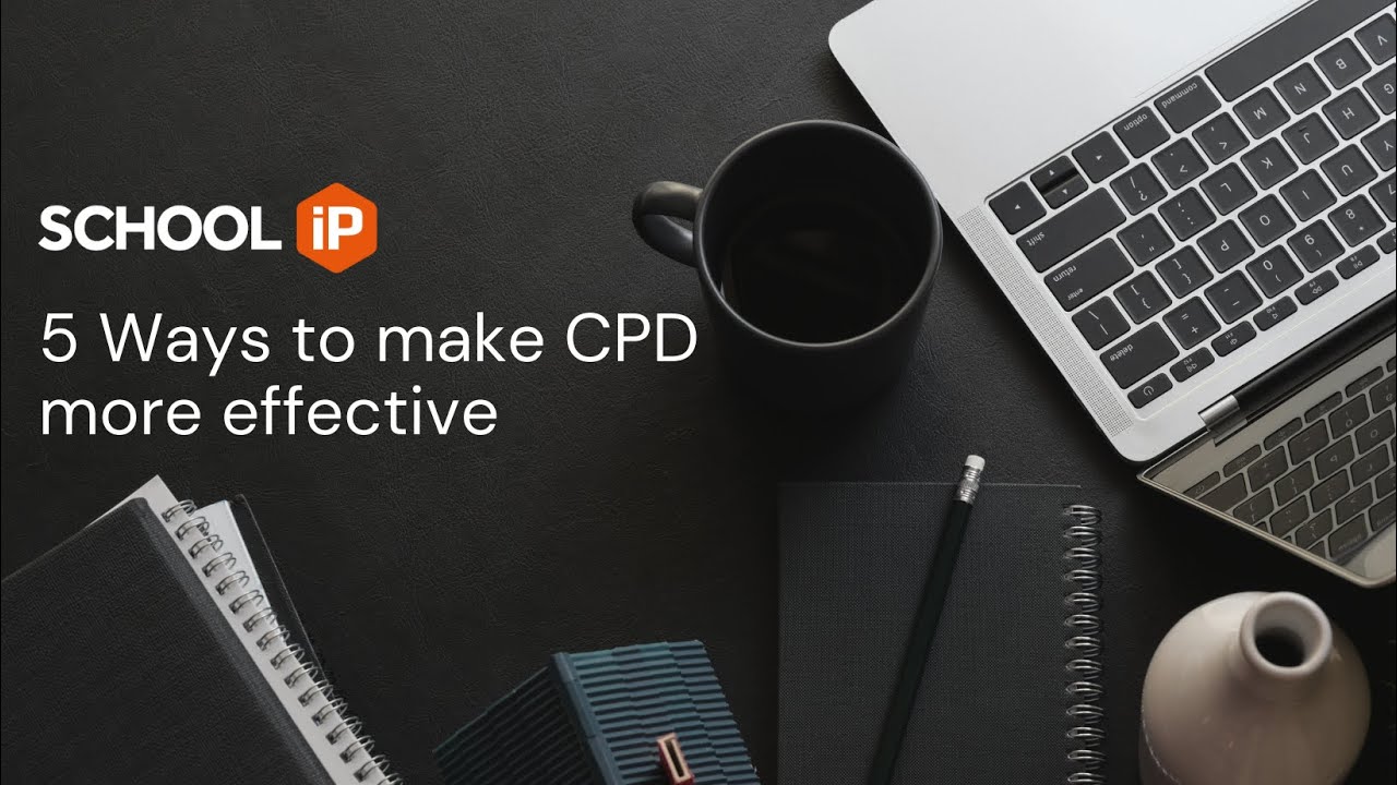 5 Ways to make CPD more effective