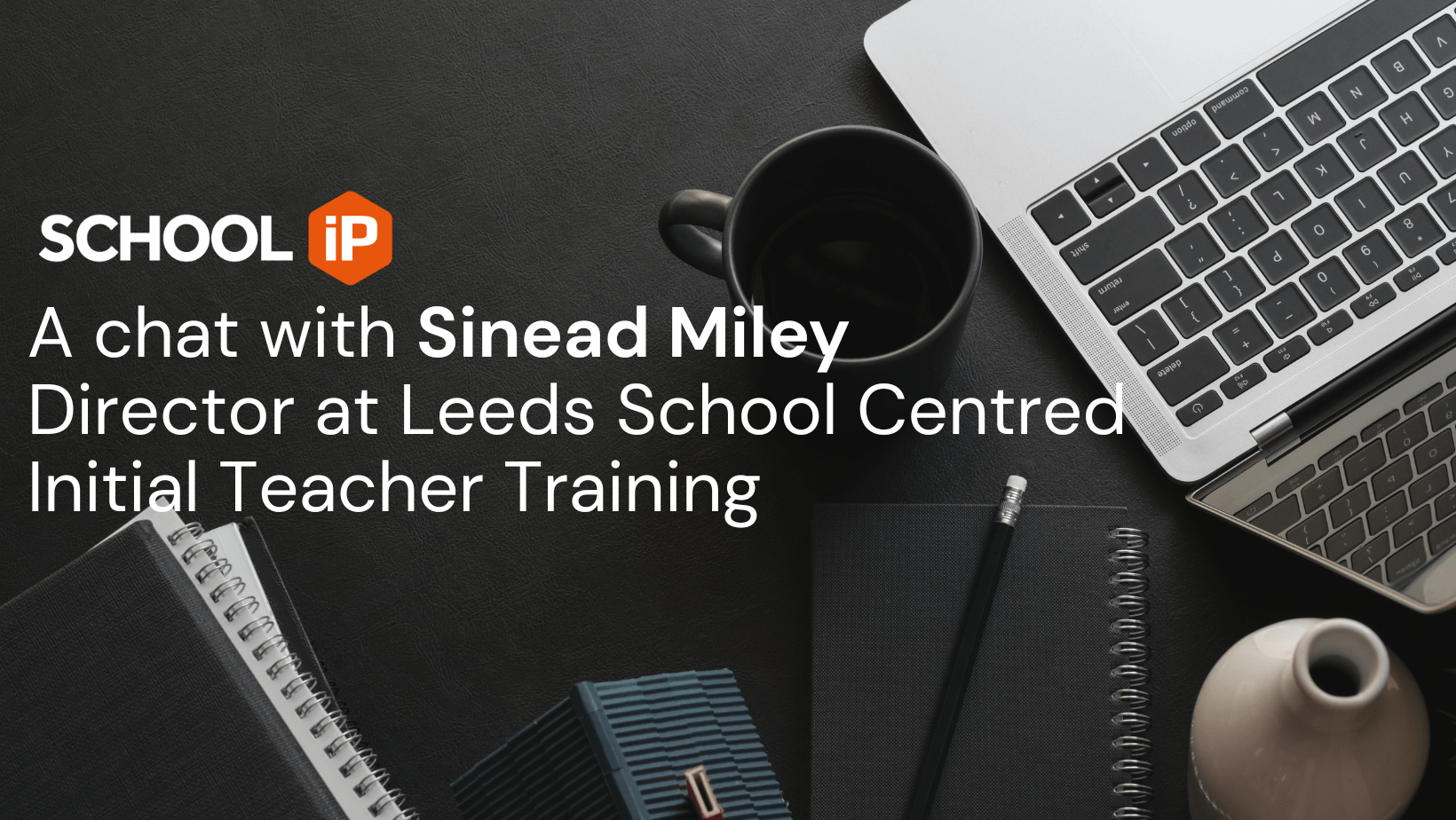 A chat with Leeds School Centred Initial Teacher Training