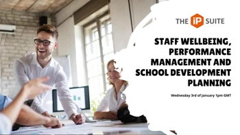 Staff Well-Being, Performance Management, and School Development Planning