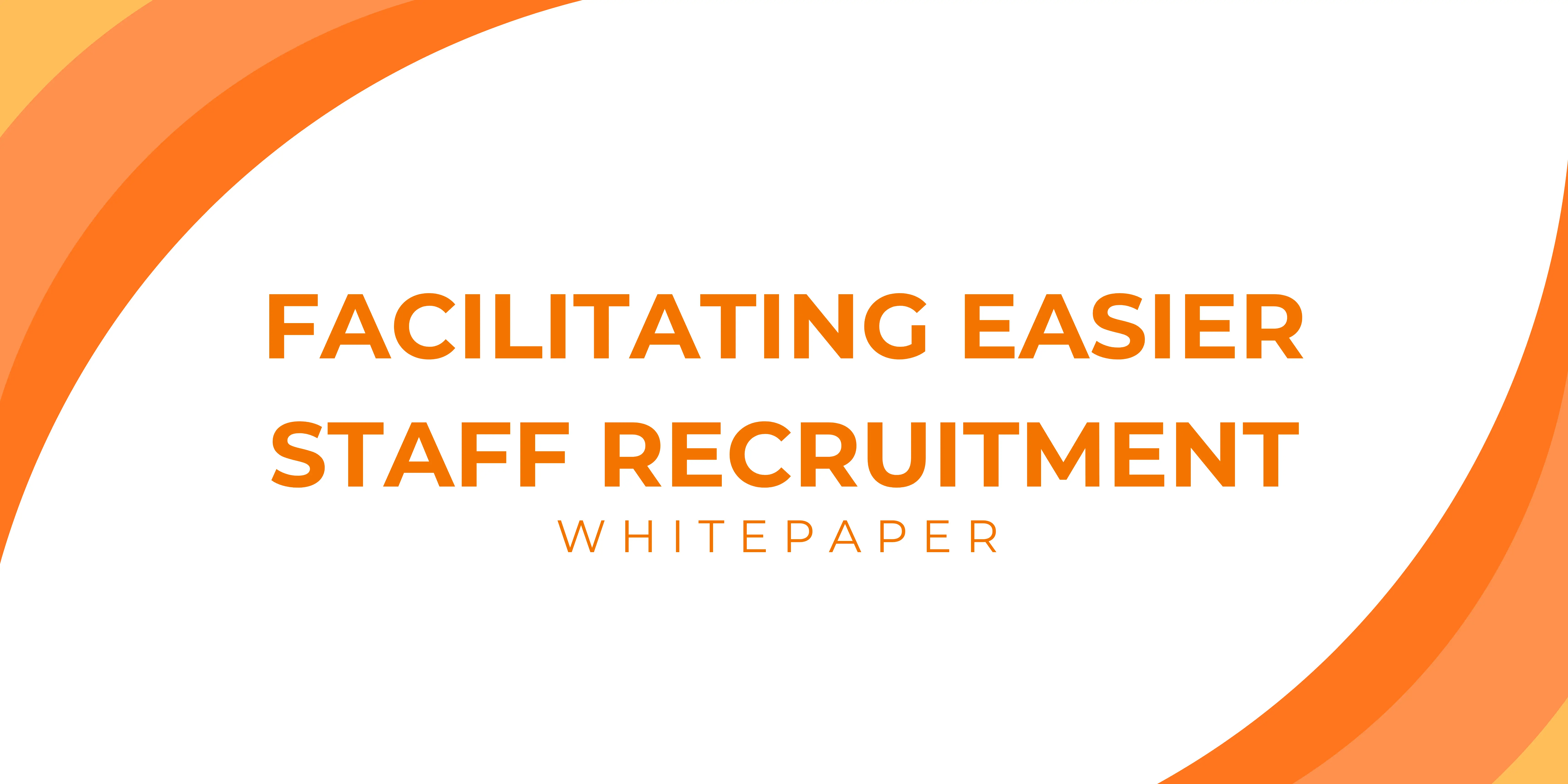 White Paper – Facilitating Easier Staff Recruitment Thumbnail